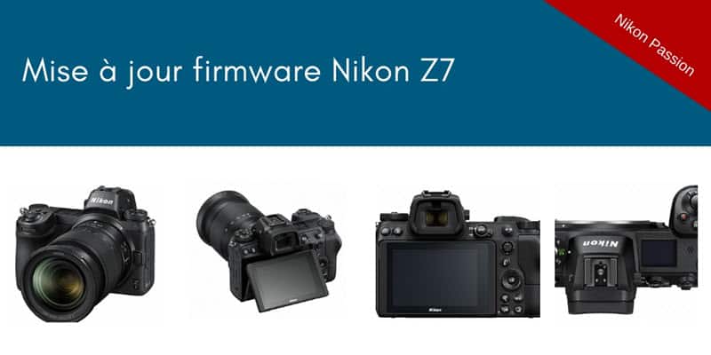 Mise à jour firmware Nikon Z7 1.02 (et 1.01)