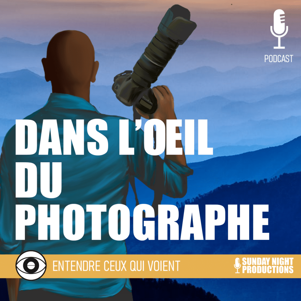 Dans l'oeil du photographe, podcast photo