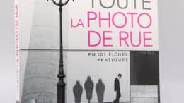 Toute la photo de rue en 101 fiches pratiques par Bernard Jolivalt