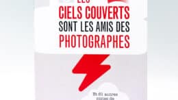 Pourquoi les ciels couverts sont les amis des photographes