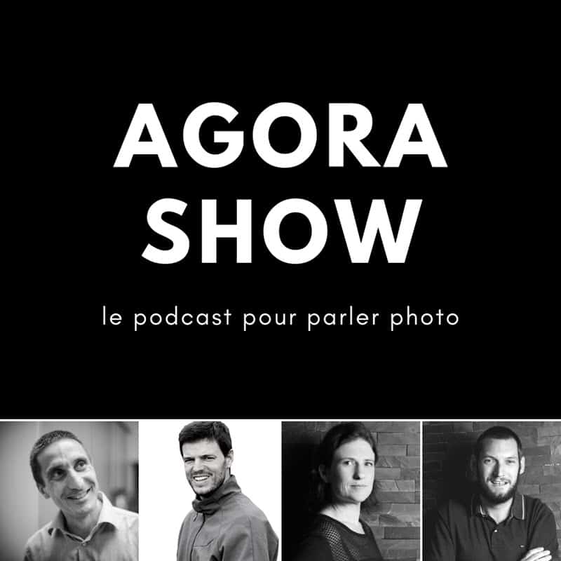 Agora Show, le podcast pour parler photo