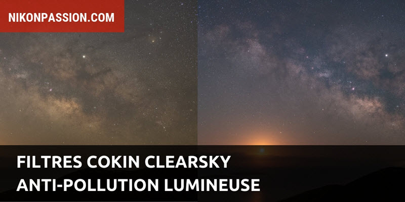 Filtres Cokin Clearsky anti-pollution lumineuse pour la photo urbaine et l'astrophotographie