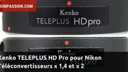 Kenko TELEPLUS HD Pro pour Nikon : téléconvertisseurs x 1,4 et x 2 avec transmission de données