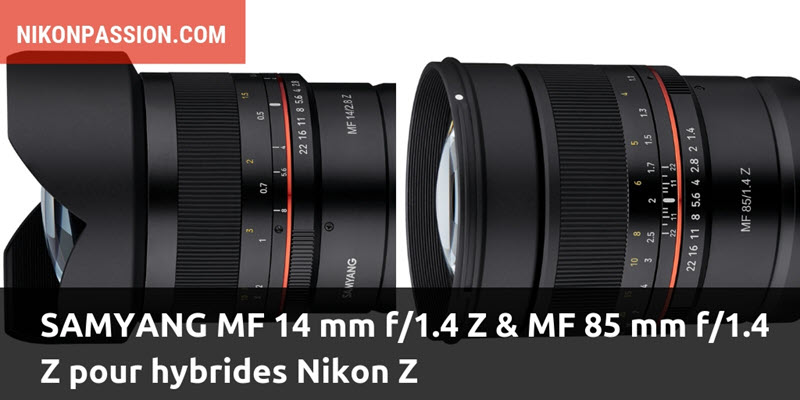 Samyang MF 14 mm f/2.8 Z et 85 mm f/1.4 Z pour Nikon Z hybrides,  les premières optiques Z compatibles