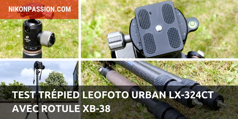 Test trépied Leofoto Urban LX-324CT avec rotule XB-38