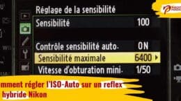 Comment régler l'ISO-Auto sur un reflex ou hybride Nikon