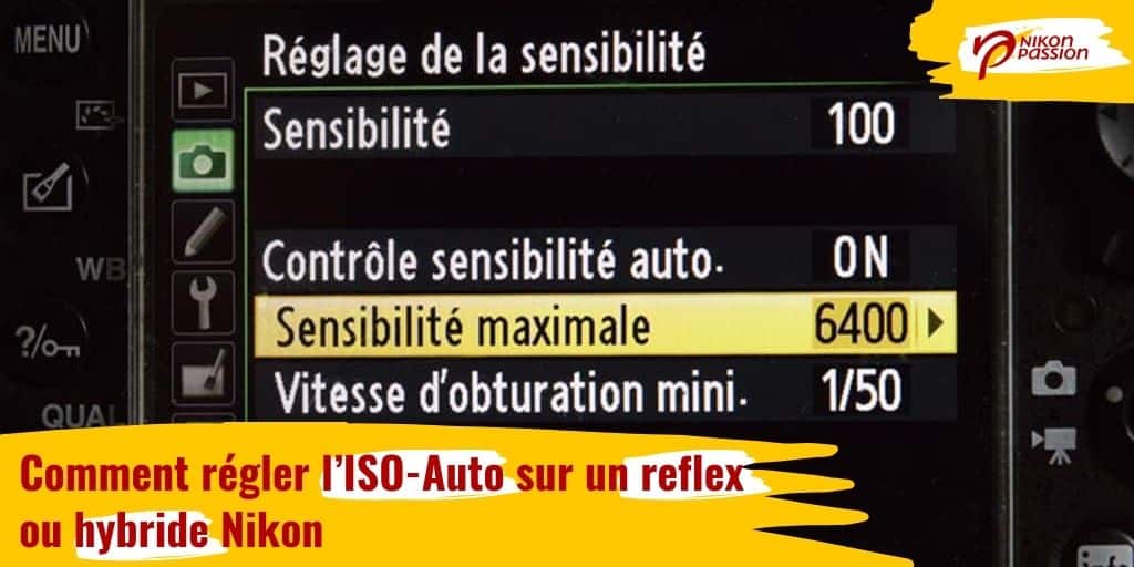 Comment régler l'ISO-Auto sur un reflex ou hybride Nikon