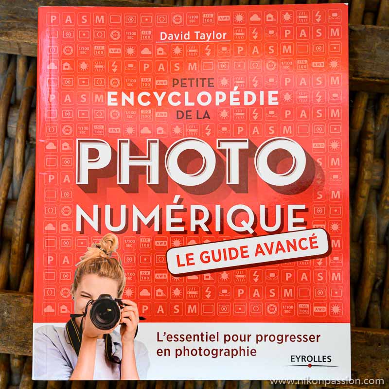 Petite encyclopédie de la photo numérique, le guide avancé pour apprendre la photo