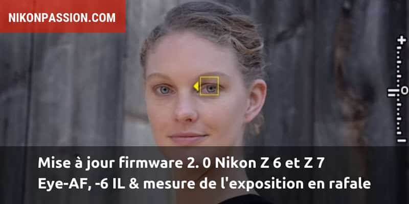 Nikon Eye-AF, détection -6 IL et mesure de l'exposition continue en rafale, le firmware 2.0 des Nikon Z 6 et Z 7 est arrivé