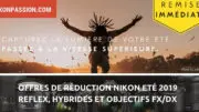 ODR Nikon Eté 2019 : jusqu'à 350 euros de remise sur une sélection de boîtiers et objectifs
