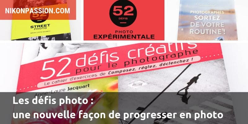 Défis photo : une nouvelle façon de progresser en photo