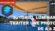Tutoriel Luminar : développement d'un fichier RAW de A à Z