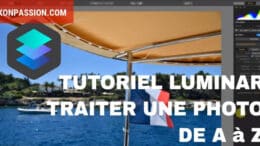 Tutoriel Luminar : développement d'un fichier RAW de A à Z