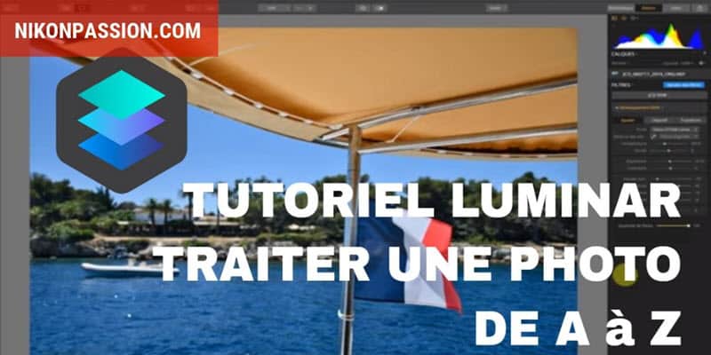 Tutoriel Luminar : développement d’un fichier RAW de A à Z