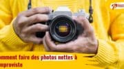 Comment faire des photos nettes à l'improviste