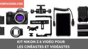 Kit Nikon Z 6 vidéo pour les cinéastes et vidéastes