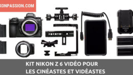 Kit Nikon Z 6 vidéo pour les cinéastes et vidéastes