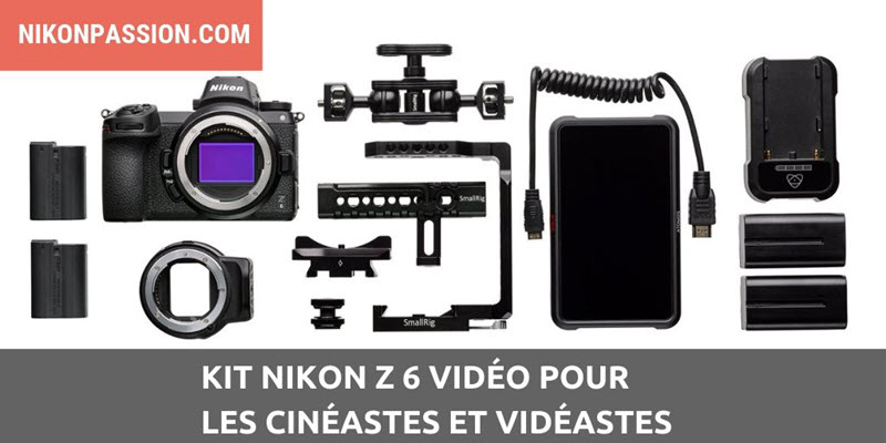 Kit Nikon Z 6 vidéo pour les cinéastes et vidéastes désireux de réaliser des vidéos de qualité professionnelle