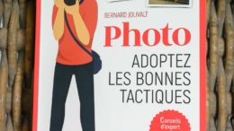 111 conseils photo : adoptez les bonnes tactiques du photographe créatif et investi par Bernard Jolivalt