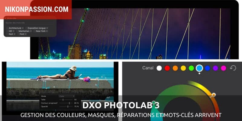 DxO PhotoLab 3 : couleurs, réparations, masques et mots-clés au programme