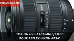 TOKINA atx-i 11-16 mm f/2.8 CF pour reflex à capteurs APS-C Nikon F et Canon EF
