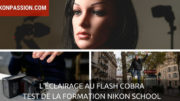 L'éclairage au flash cobra : de l'intention à la réalisation - mon avis sur la formation Nikon School