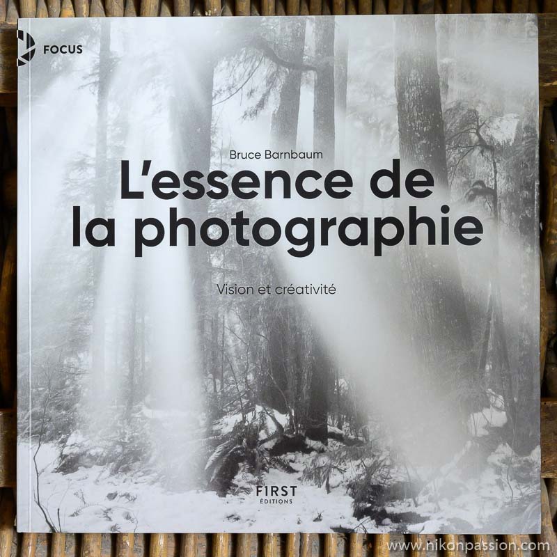 L’essence de la photographie, vision et créativité par Bruce Barnbaum