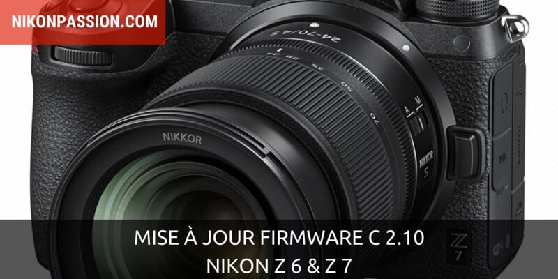 Mise à jour firmware C 2.10 pour Nikon Z 6 et Z 7