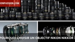 Pourquoi choisir un objectif Nikon Nikkor ?