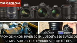 Promos Nikon Hiver 2019 : jusqu'à 350 euros de remise sur reflex, hybrides et objectifs