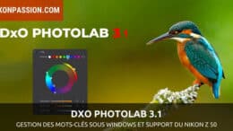 DxO PhotoLab 3.1 : gestion des mots-clés étendue à Windows et support des Nikon Z 50 et NIKKOR Z 85 mm f/1.8 S