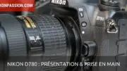 Nikon D780 : présentation et prise en main