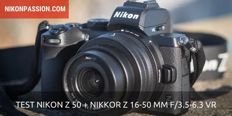Test du Nikon Z 50 + NIKKOR Z DX 16-50 mm f/3,5-6,3 VR