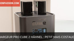 Chargeur Pro Cube 2 Hähnel : petit mais costaud !