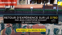 Nikon D780 : retour d'expérience, conférence vidéo et des photos