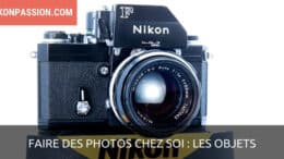 Faire des photos chez soi : les objets