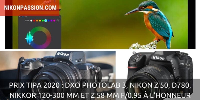Prix TIPA 2020 : DxO PhotoLab 3, les Nikon Z 50, D780, NIKKOR 120-300 mm et Z 58 mm f/0.95 à l'honneur