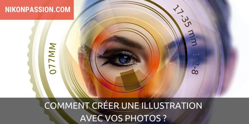 Comment créer une illustration avec vos photos