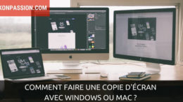 Comment faire une copie d'écran avec Windows ou Mac ?