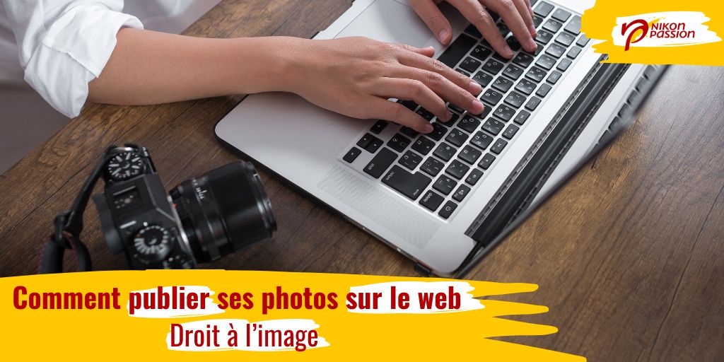 Comment publier ses photos sur le web, le guide ultime