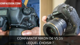 Comparatif Nikon D6 vs D5