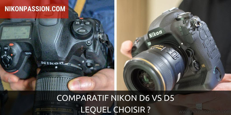 Comparatif Nikon D6 vs D5