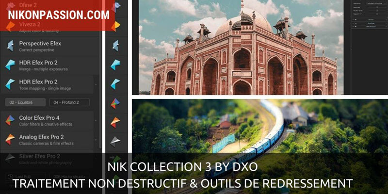 Nik Collection 3 By DxO : traitement non destructif et outils de redressement