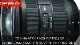 TOKINA atx-i 11-20 mm f/2.8 CF, zoom grand-angle à ouverture constante