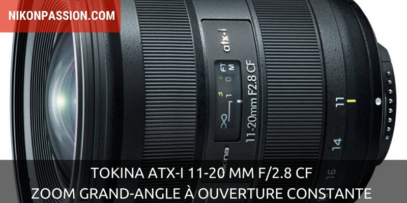 TOKINA atx-i 11-20 mm f/2.8 CF, zoom grand-angle à ouverture constante