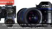 Laowa 9 mm f/5.6 FF RL : le (très) grand large pour les Nikon Z, Sony E, Leica M et L