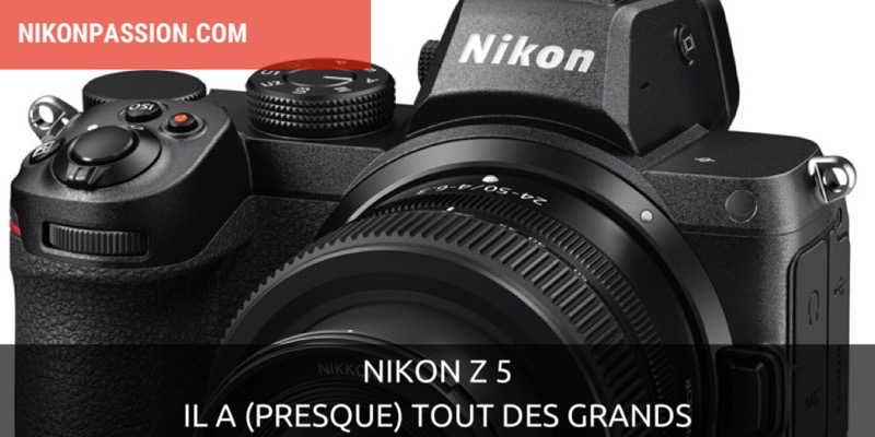 Nikon Z 5 : l’hybride plein format qui a tout des grands