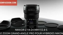 NIKKOR Z 14-24 mm f/2.8 S : la trilogie est au complet