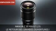 NIKKOR Z 50 mm f/1.2 S : présentation