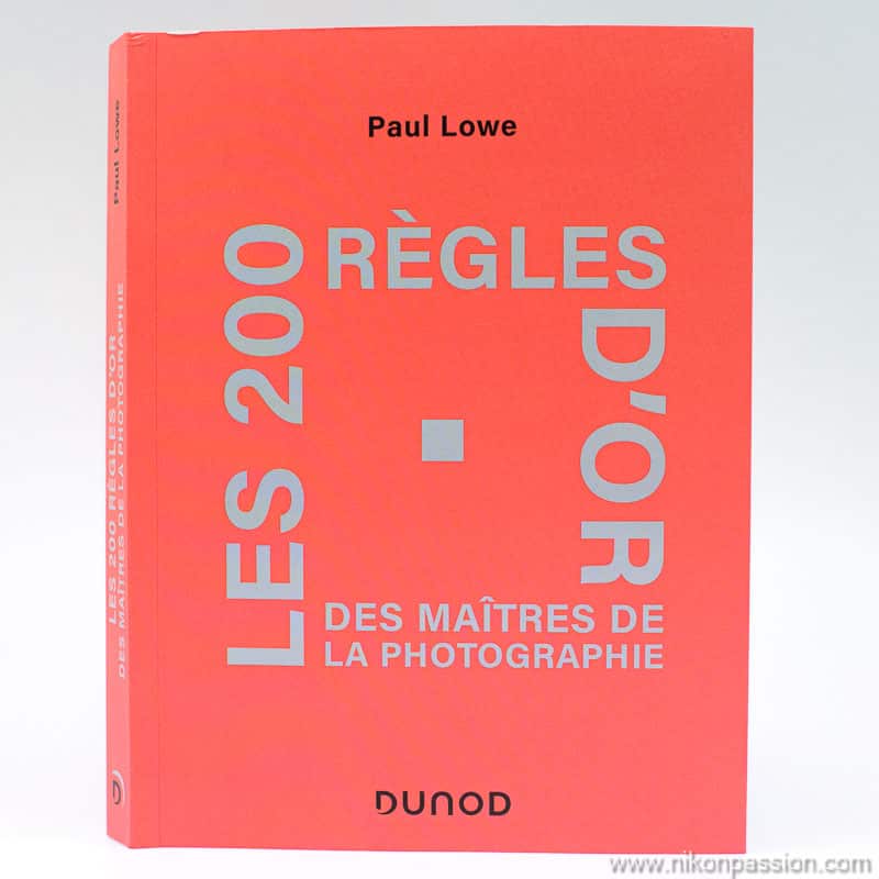 Les 200 règles d'or des maîtres de la photographie